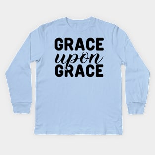 Grace Upon Grace, John1:16vs17_Biblical Kids Long Sleeve T-Shirt